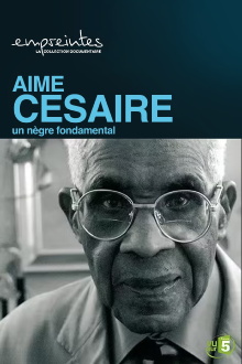 Aimé Césaire, un Nègre fondamental Trailer
