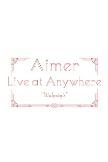 Aimer Live at Anywhere 2021 “Walpurgis” Trailer