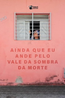 Ainda Que Eu Ande Pelo Vale da Sombra da Morte Trailer