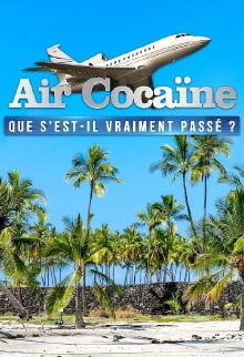 Air cocaïne : que s'est-il vraiment passé ? Trailer