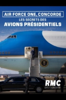 Air Force One, Concorde : les secrets des avions présidentiels Trailer