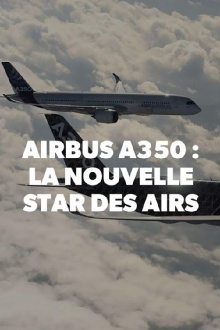 Airbus A350, la nouvelle star des airs Trailer