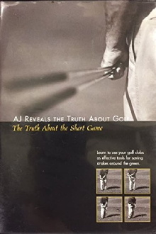 AJ Reveals the Truth About Golf- The Truth About the Short Game Trailer
