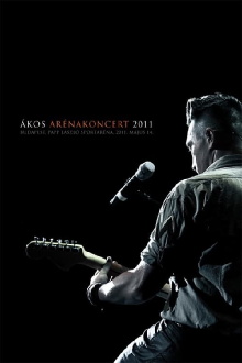 Ákos: Arénakoncert 2011 Trailer