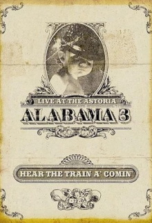 Alabama 3: Hear the Train a' Comin' Trailer