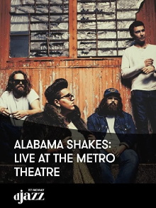 Alabama Shakes: Live at The Metro Theatre Trailer