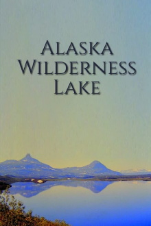 Alaska Wilderness Lake Trailer