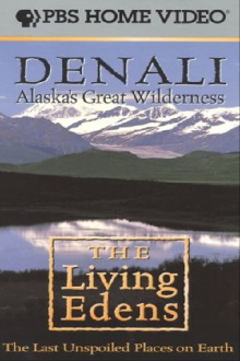 Alaska's Great Wilderness Denali: The Living Edens Trailer