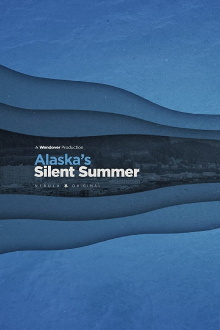 Alaska's Silent Summer Trailer