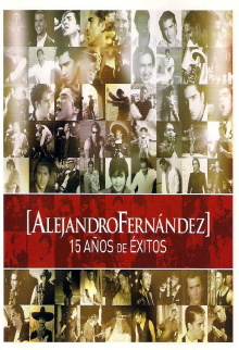 Alejandro Fernández: 15 Años De Exitos Trailer