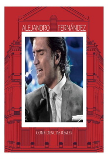 Alejandro Fernández - Confidencias Reales Trailer