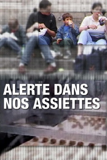 Alerte dans nos assiettes Trailer