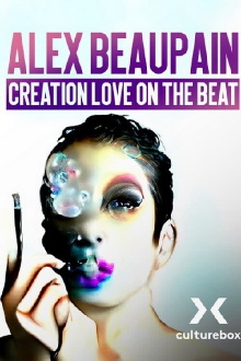 Alex Beaupain, Création Love on the beat etc Trailer