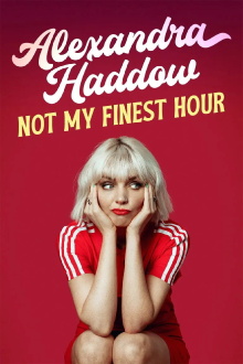 Alexandra Haddow: Not My Finest Hour Trailer