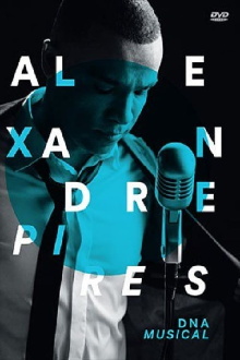 Alexandre Pires - DNA Musical Trailer