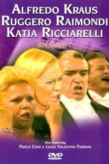 Alfredo Kraus, Ruggero Raimondi and Katia Ricciarelli in Concert Trailer