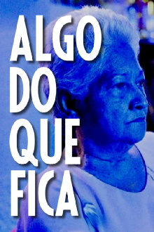 Algo do que Fica Trailer