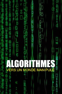 Algorithmes - vers un monde manipulé Trailer