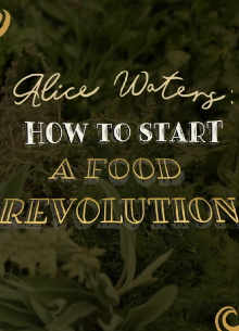 Alice Waters: How To Start A Food Revolution Trailer