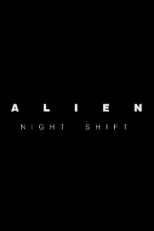 Alien: Night Shift Trailer