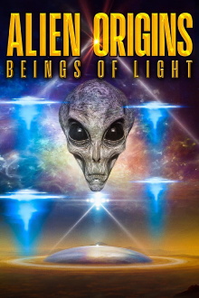 Alien Origins: Beings of Light Trailer