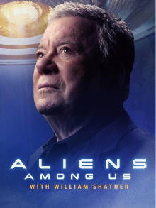 Aliens Among Us with William Shatner Trailer