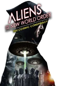 Aliens and the New World Order: The Cosmic Conspiracy Trailer
