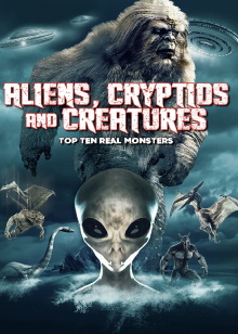 Aliens, Cryptids and Creatures: Top Ten Real Monsters Trailer
