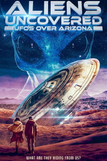 Aliens Uncovered: UFOs Over Arizona Trailer