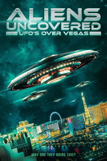 Aliens Uncovered: UFOs Over Vegas Trailer