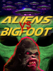 Aliens vs. Bigfoot Trailer