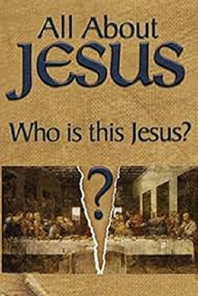 All About Jesus – Who Is This Jesus? Trailer