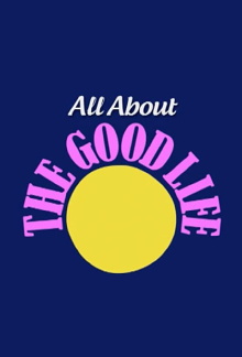 All About The Good Life Trailer