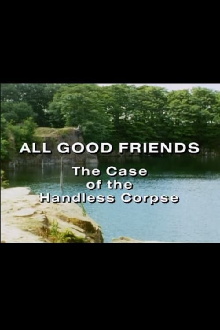 All Good Friends: The Case of the Handless Corpse Trailer