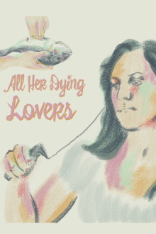 All Her Dying Lovers Trailer