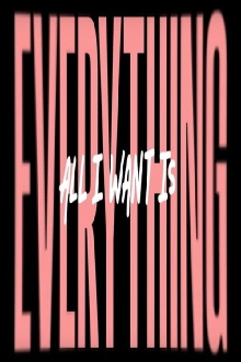 All I Wants Is Everything Trailer