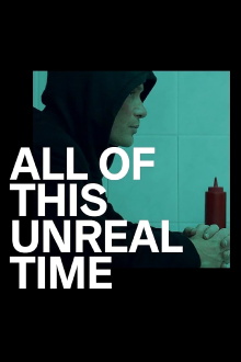 All of This Unreal Time Trailer