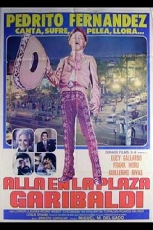 Alla En La Plaza Garibaldi Trailer