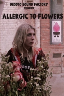 Allergic to Flowers Trailer