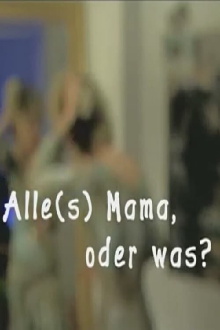 Alles Mama, oder was!? Trailer