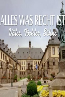 Alles was recht ist – Väter, Töchter, Söhne Trailer