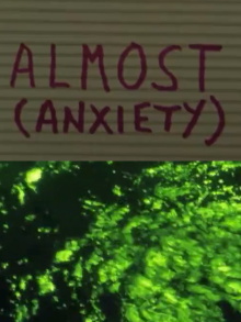 Almost (Anxiety) Trailer