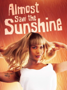 Almost Saw the Sunshine Trailer