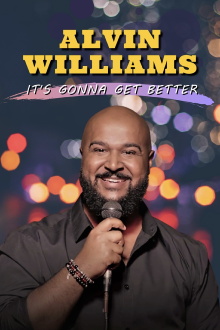 Alvin Williams: It’s Gonna Get Better Trailer