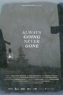 Always Going Never Gone Trailer