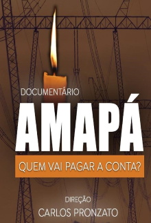 Amapá, Quem Vai Pagar a Conta? Trailer