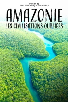 Amazonie, les civilisations oubliées de la forêt Trailer
