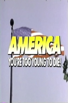 America, You're Too Young to Die Trailer