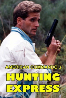 American Commando 2 — Hunting Express Trailer