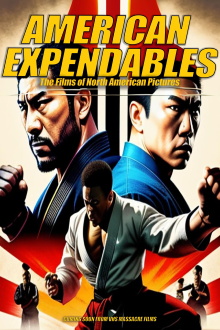 American Expendables: The Films of North American Pictures Trailer